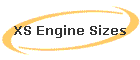 XS Engine Sizes