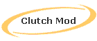 Clutch Mod